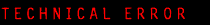 TECHNICAL ERROR